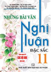 Những Bài Văn Nghị Luận Đặc Sắc 11 - Tạ Thanh Sơn