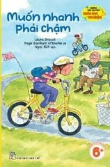 Những Câu Chuyện Khoa Học Vui Nhộn - Muốn Nhanh Phải Chậm - Laura Driscoll