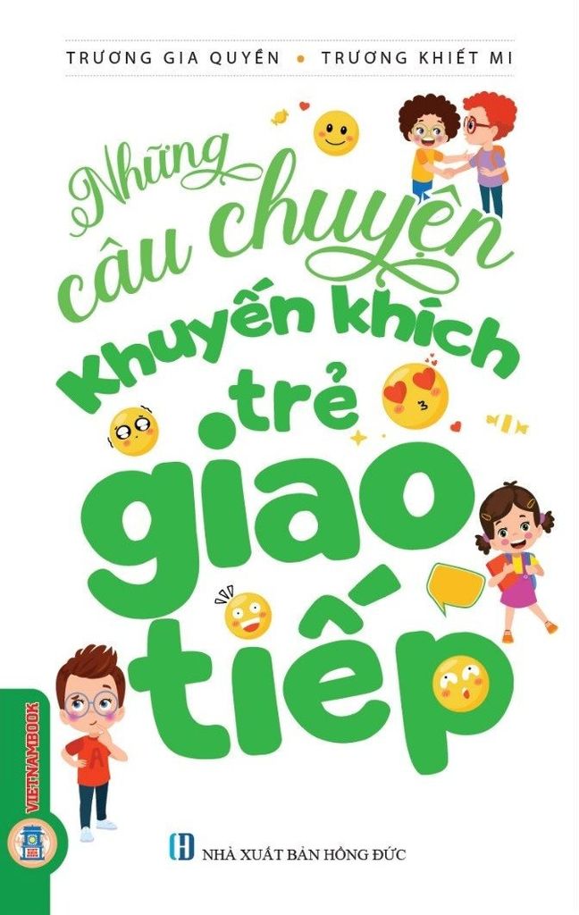 Sách Những Câu Chuyện Khuyến Khích Trẻ Giao Tiếp - Trương Gia Quyền - Trương Khiết Mi