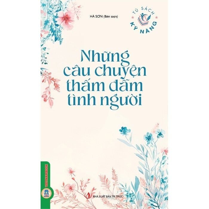 Sách Tủ Sách Kỹ Năng - Những Câu Chuyện Thấm Đẫm Tình Người - Hà Sơn