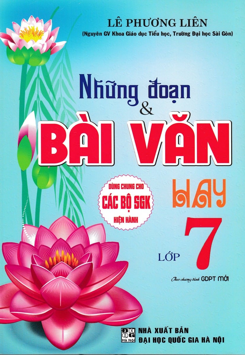 Những Đoạn & Bài Văn Hay Lớp 7 (Theo Chương Trình Gdpt Mới) - Lê Phương Liên
