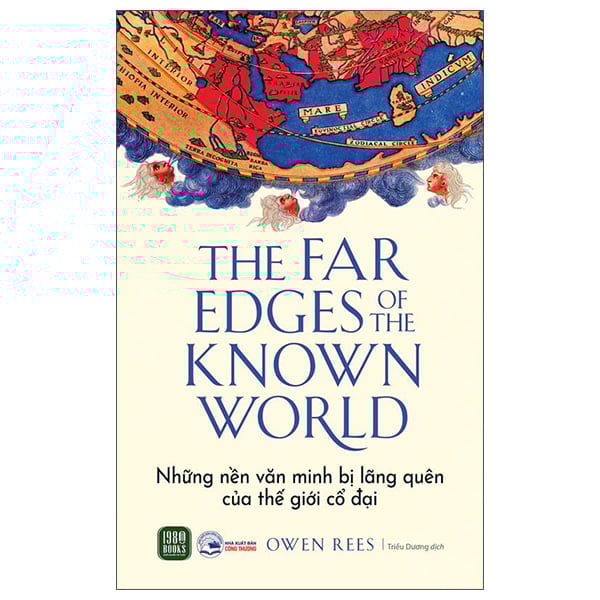 The Far Edges Of The Known World - Những Nền Văn Minh Bị Lãng Quên Của Thế Giới Cổ Đại - Owen Rees