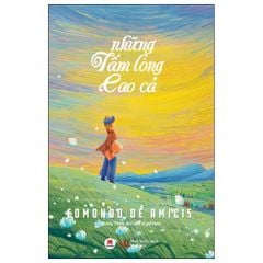 Những Tấm Lòng Cao Cả - Edmondo De Amicis