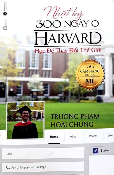  { Trưng Bày } Nhật Ký 300 Ngày Ở Harvard: Học Để Thay Đổi Thế Giới - Trương Phạm Hoài Chung 