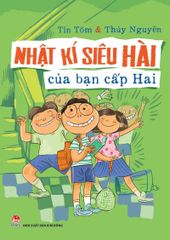 Nhật Kí Siêu Hài Của Bạn Cấp Hai - Tin Tôm, Thủy Nguyên