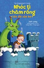 Nhóc Tì Chăm Rồng - Lâu Đài Của Ba - Josh Lacey