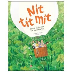 Nit Tít Mít - Cậu Bé Muốn Mình Lớn Nhanh Như Thổi - Bìa Cứng - Phạm Thị Hoài Anh, Đậu Đũa