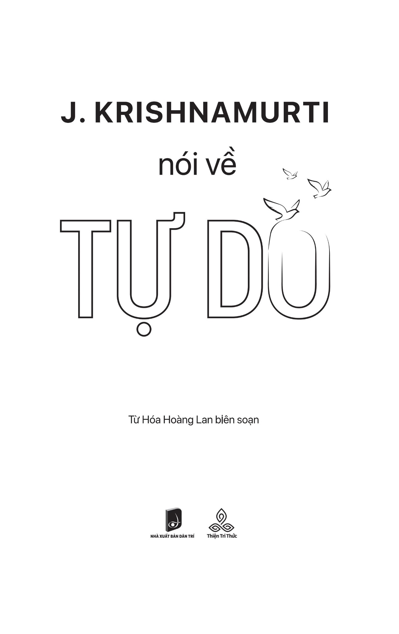 J. Krishnamurti Nói Về Tự Do - J. Krishnamurti