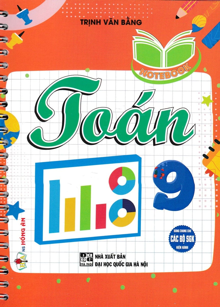 Notebook - Toán 9 (Dùng Chung Cho Các Bộ Sgk Hiện Hành) - Trịnh Văn Bằng