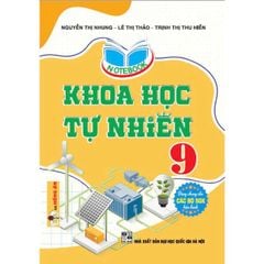 Notebook Khoa Học Tự Nhiên 9 (Dùng Chung Cho Các Bộ Sgk Hiện Hành) - Nguyễn Thị Nhung