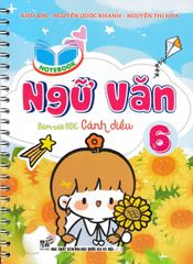 Notebook Ngữ Văn 6 (Bám Sát Sgk Cánh Diều) - Kiều Bắc