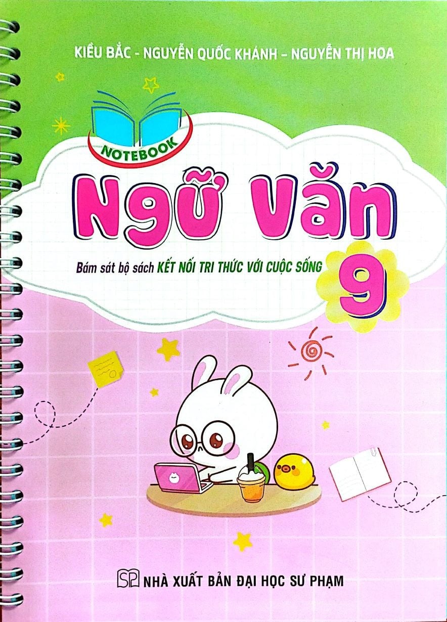 Notebook Ngữ Văn 9 (Bám Sát Bộ Sách Kết Nối Tri Thức Với Cuộc Sống) - Kiều Bắc