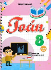 Notebook Toán 8 (Dùng Chung Cho Các Bộ Sgk Hiện Hành) - Trịnh Văn Bằng