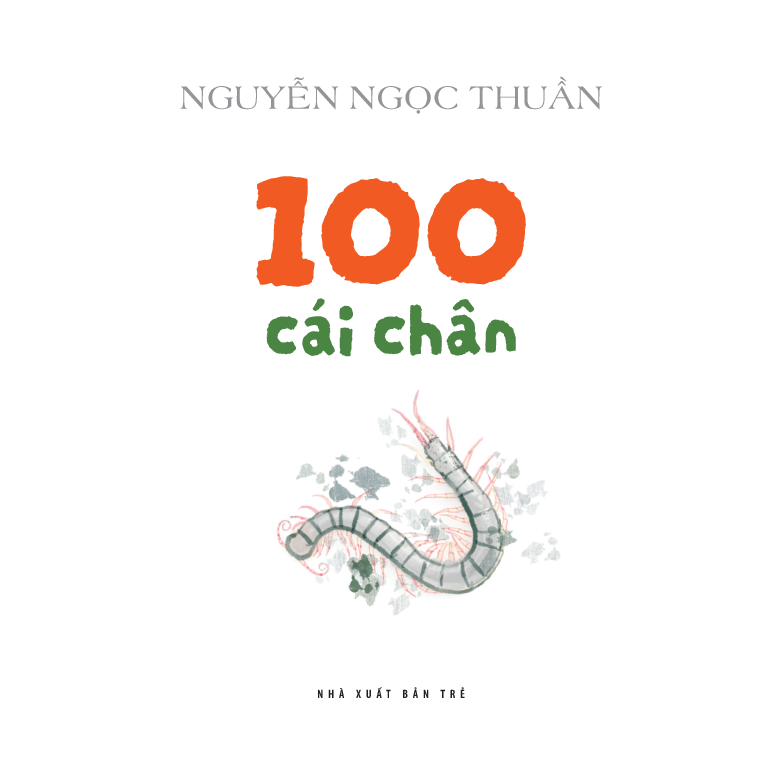 100 Cái Chân (Bìa Mềm) - Nguyễn Ngọc Thuần