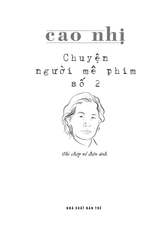 Chuyện Người Mê Phim Số 2 - Cao Nhị