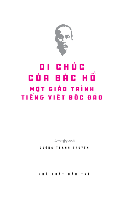 Di Sản Hồ Chí Minh - Di Chúc Của Bác Hồ - Một Giáo Trình Tiếng Việt Độc Đáo - Dương Thành Truyền