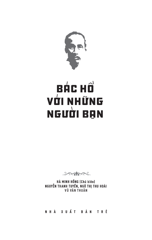 Di Sản Hồ Chí Minh - Bác Hồ Với Những Người Bạn - Hà Minh Hồng (Chủ biên)