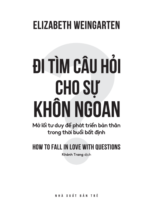 Đi Tìm Câu Hỏi Cho Sự Khôn Ngoan - Elizabeth Weingarten
