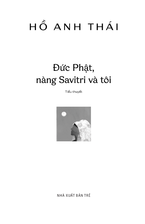 Đức Phật, Nàng Savitri Và Tôi - Hồ Anh Thái