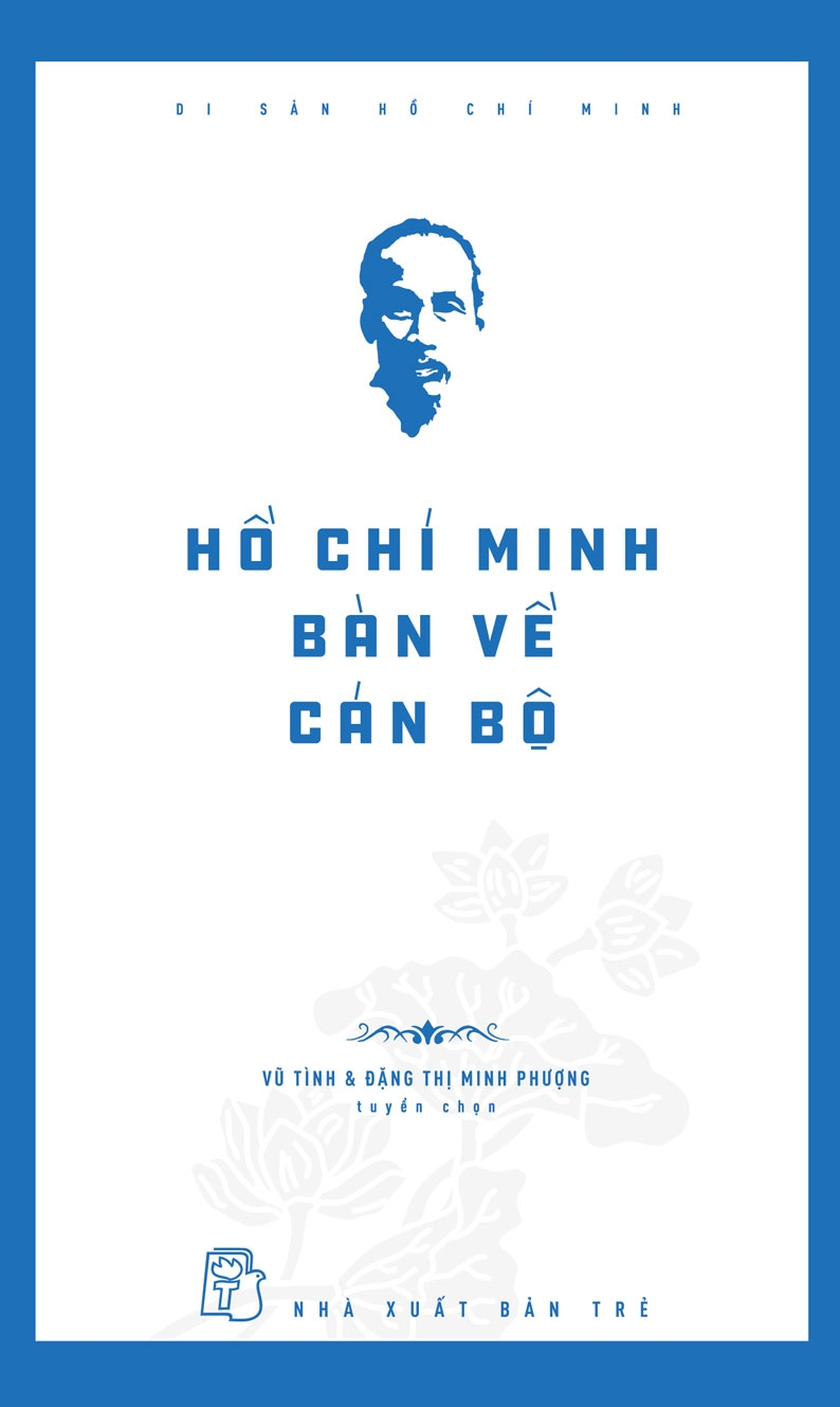 Di Sản Hồ Chí Minh - Hồ Chí Minh Bàn Về Cán Bộ - Đặng Thị Minh Phương, Vũ Tình