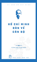 Di Sản Hồ Chí Minh - Hồ Chí Minh Bàn Về Cán Bộ - Đặng Thị Minh Phương, Vũ Tình