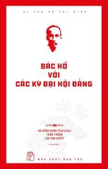 Di Sản Hồ Chí Minh - Bác Hồ Với Các Kỳ Đại Hội Đảng - Hà Minh Hồng