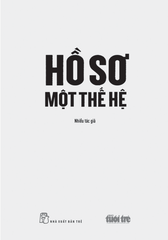 Hồ Sơ Một Thế Hệ - 
Nhiều Tác Giả