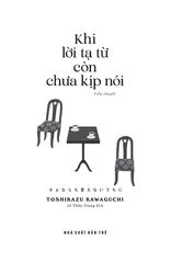Khi Lời Tạ Từ Còn Chưa Kịp Nói - Toshikazu Kawaguchi