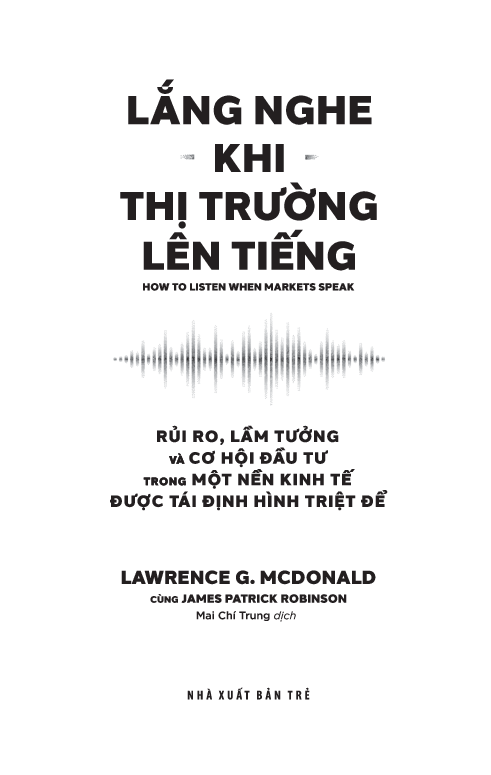 Lắng Nghe Khi Thị Trường Lên Tiếng - Lawrence G.McDonald, James Patrick Robinson