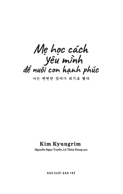 Mẹ Học Cách Yêu Mình Để Nuôi Con Hạnh Phúc - Kim Kyungrim