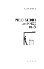 Neo Mình Nơi Khói Phố - Yang Phan