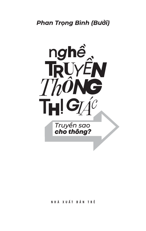 Nghề Truyền Thông Thị Giác - Truyền Sao Cho Thông - Phan Trọng Bình (Bưởi)