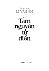 Tiếng Việt Giàu Đẹp - Về Nguồn - Tầm Nguyên Từ Điển - Vân Hạc Lê Văn Hòe