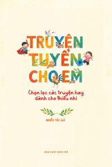 Truyện Tuyển Cho Em - 
Nhiều Tác Giả