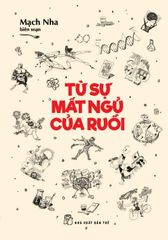 Từ Sự Mất Ngủ Của Ruồi - Mạch Nha