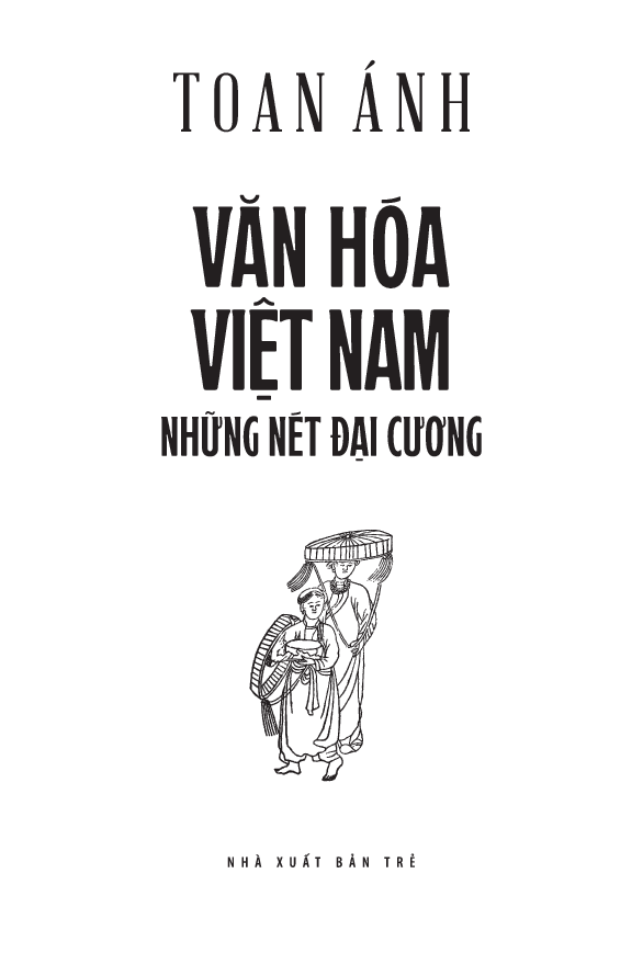 Văn Hóa Việt Nam - Những Nét Đại Cương - Toan Ánh
