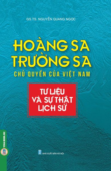  Hoàng Sa, Trường Sa Chủ Quyền Của Việt Nam - Tư Liệu Và Sự Thật Lịch Sử - GS.TS. Nguyễn Quang Ngọc 