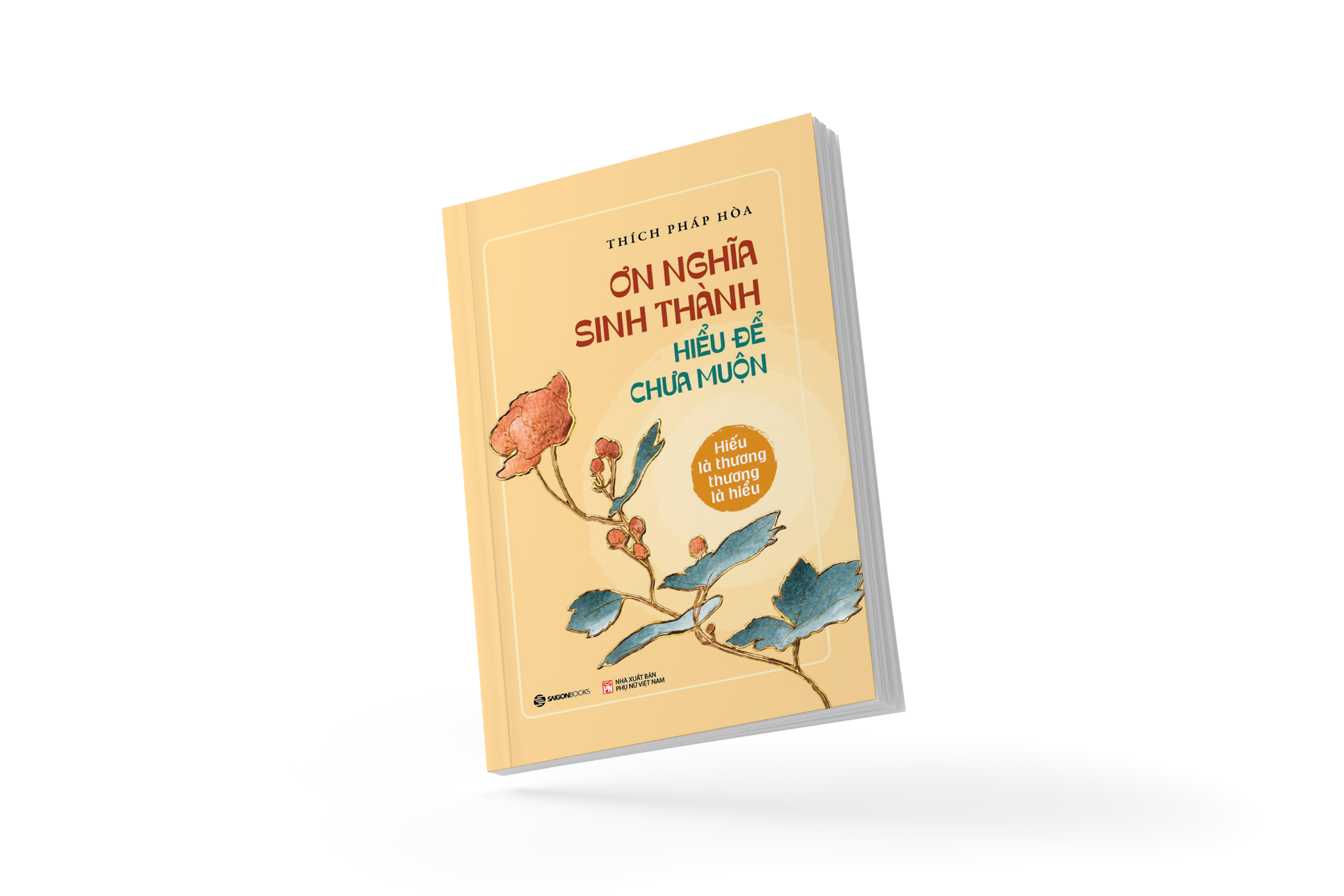 Ơn Nghĩa Sinh Thành - Hiểu Để Chưa Muộn - Thích Pháp Hòa