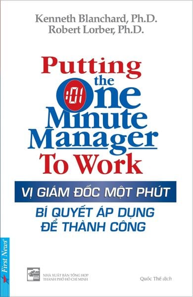 { Trưng Bày } Vị Giám Đốc Một Phút - Bí Quyết Áp Dụng Để Thành Công - Kenneth Blanchard, Ph D, Robert Lorber, Ph D 