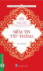 Bác Hồ Trong Lòng Dân Việt Nam Và Trong Trái Tim Nhân Loại - Niềm Tin Tất Thắng - Vũ Thị Kim Yến