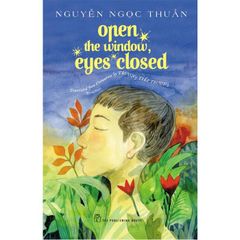 Open The Window, Eyes Closed - 
Nguyễn Ngọc Thuần
