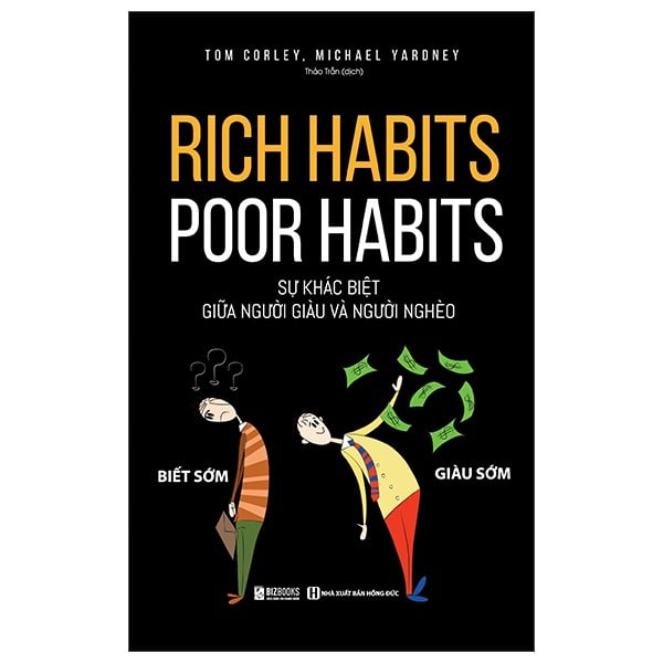 Rich Habits Poor Habits - Sự Khác Biệt Giữa Người Giàu Và Người Nghèo