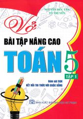 Vở Bài Tập Nâng Cao Toán 5 - Tập 1 (Bám Sát Sgk Kết Nối Tri Thức Với Cuộc Sống) - Nguyễn Đức Tấn