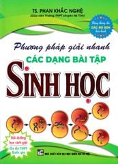 Phương Pháp Giải Nhanh Các Dạng Bài Tập Sinh Học - Phan Khắc Nghệ