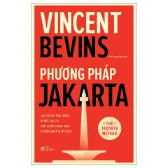 Phương Pháp Jakarta  - Vincent Bevins