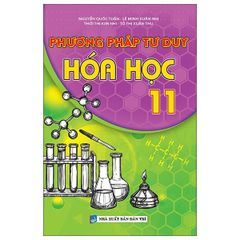 Phương Pháp Tư Duy Hóa Học 11 - Nhiều Tác Giả