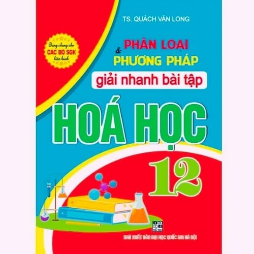 Phân Loại Và Phương Pháp Giải Nhanh Bài Tập Hoá Học 12 - Quách Văn Long