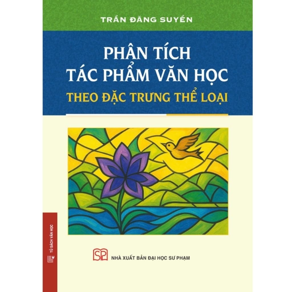 Phân Tích Tác Phẩm Văn Học Theo Đặc Trưng Thể Loại (Bìa Mềm) - Trần Đăng Suyền