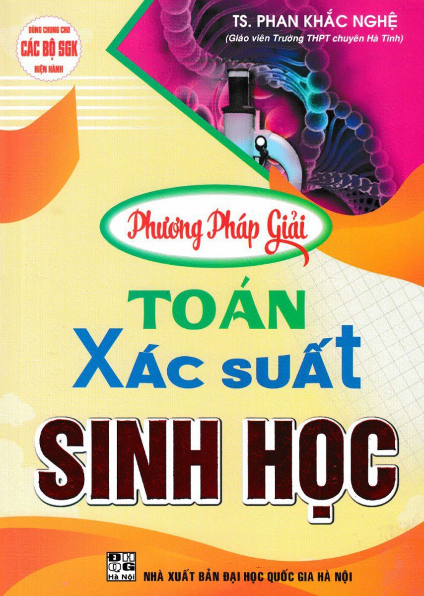 Phương Pháp Giải Toán Xác Suất Sinh Học (Dùng Chung Cho Các Bộ SGK Hiện Hành) - Phan Khắc Nghệ