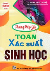 Phương Pháp Giải Toán Xác Suất Sinh Học (Dùng Chung Cho Các Bộ SGK Hiện Hành) - Phan Khắc Nghệ